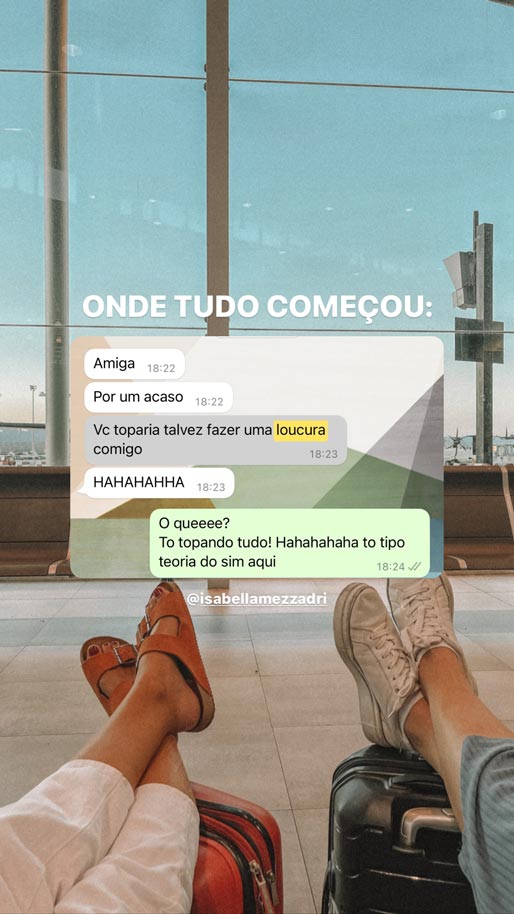 Mensagem dizendo: "Amiga, voce topa fazer uma loucura comigo?" e eu respondendo "sim, to topando tudo"